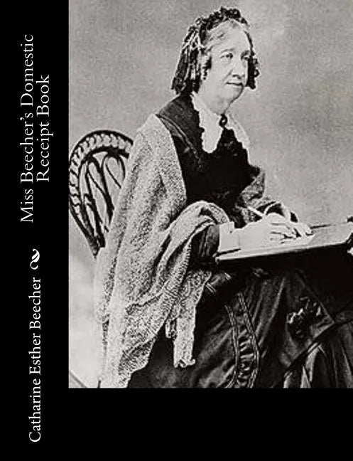 Miss Beecher's Domestic Receipt Book - Paperback