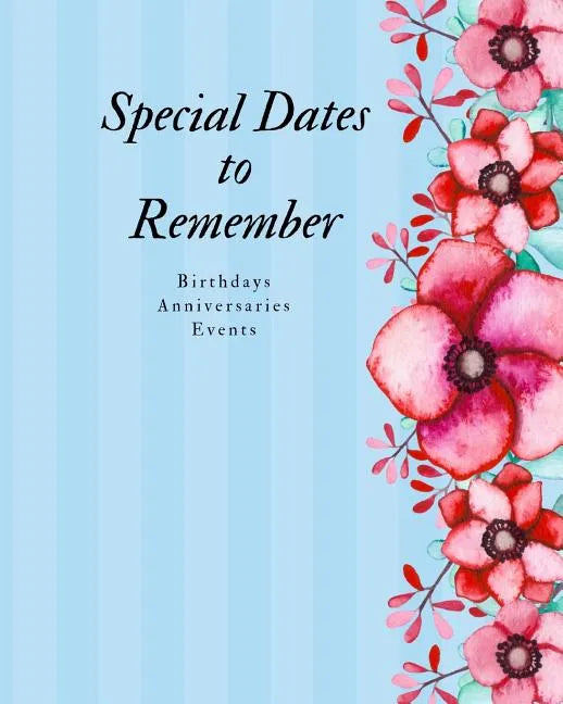 Special Dates to Remember: Birthdays Anniversaries Events - Large Print - Paperback