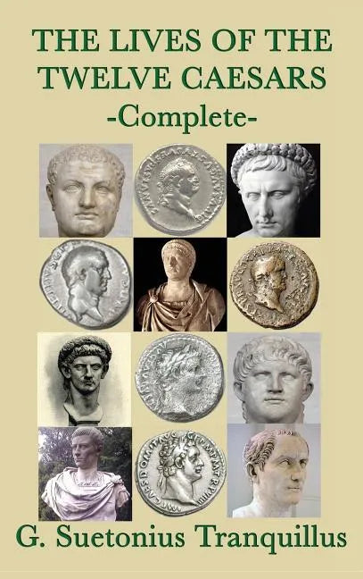 The Lives of the Twelve Caesars - Hardcover