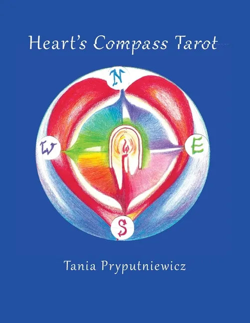 Heart's Compass Tarot: Discover Tarot Journaling & Create Your Own Cards - Paperback
