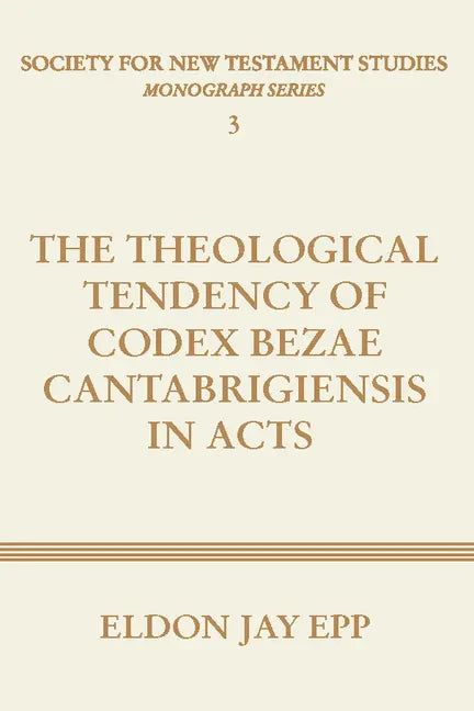 Theological Tendency of Codex Bezae Cantabrigiensis in Acts - Paperback