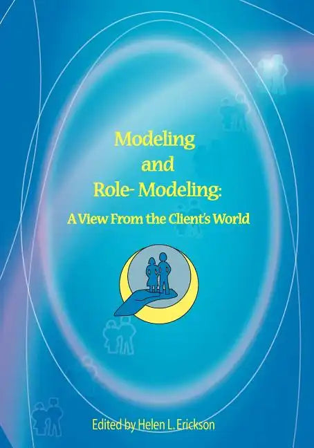 Modeling and Role-Modeling: A View from the Client's World - Paperback