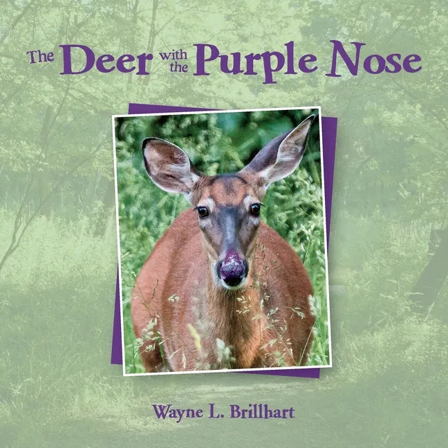 The Deer with the Purple Nose: A Rusty & Purdy Backyard Bird Adventure - Paperback