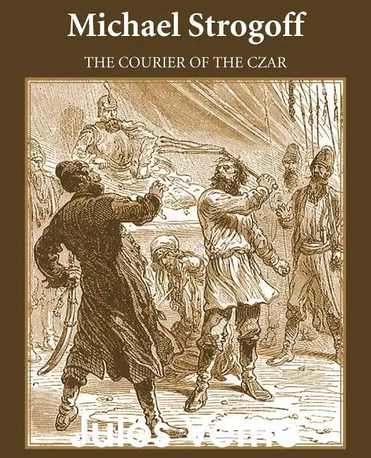 Michael Strogoff: The Courier of the Czar - Paperback