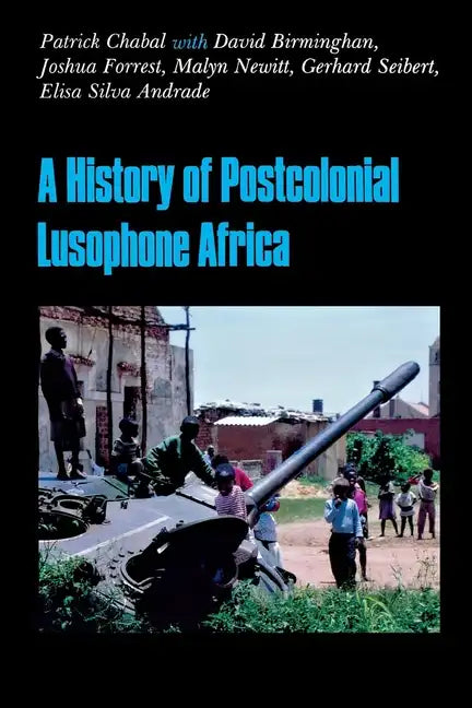 A History of Postcolonial Lusophone Africa - Paperback
