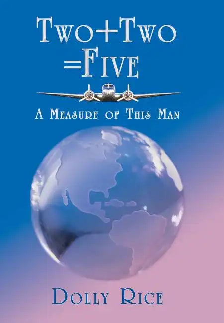 Two + Two = Five: A Measure of This Man - Hardcover