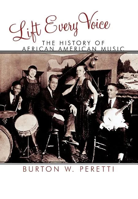 Lift Every Voice: The History of African American Music - Hardcover