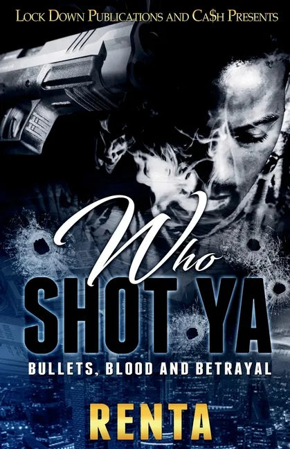 Who Shot Ya: Bullets, Blood and Betrayal - Paperback