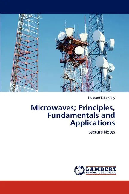 Microwaves; Principles, Fundamentals and Applications - Paperback