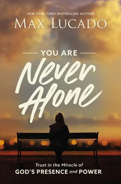 You Are Never Alone: Trust in the Miracle of God's Presence and Power - Paperback
