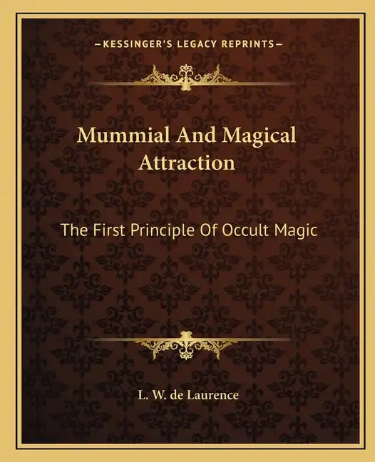 Mummial and Magical Attraction: The First Principle of Occult Magic - Paperback