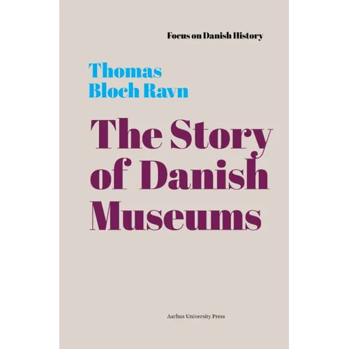 The Story of Danish Museums: 1909 - Hardcover
