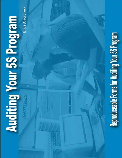 Auditing Your 5S Program: Reproduceable Audit Forms - Paperback