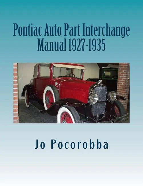 Pontiac Auto Part Interchange Manual 1927-1935 - Paperback