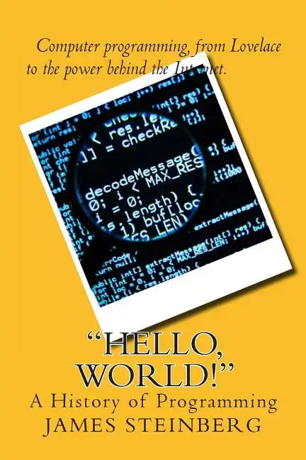 "Hello, World!": The History of Programming - Paperback