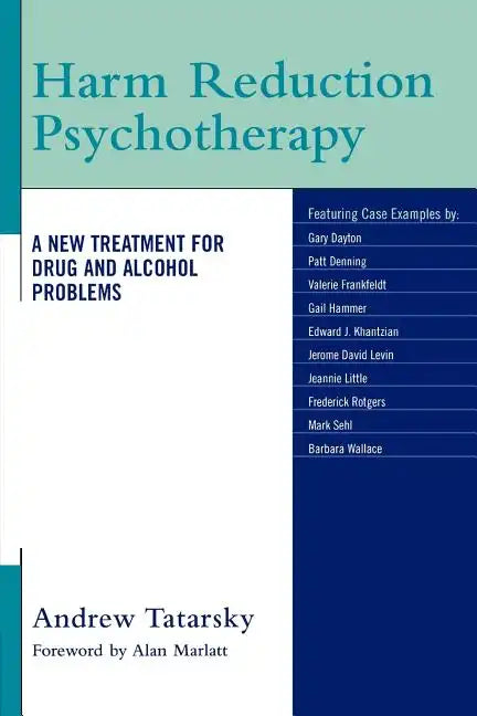 Harm Reduction Psychotherapy: A New Treatment for Drug and Alcohol Problems - Paperback
