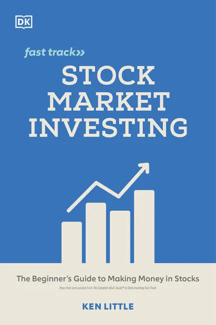 Stock Market Investing Fast Track: The Beginner's Guide to Making Money in Stocks - Paperback