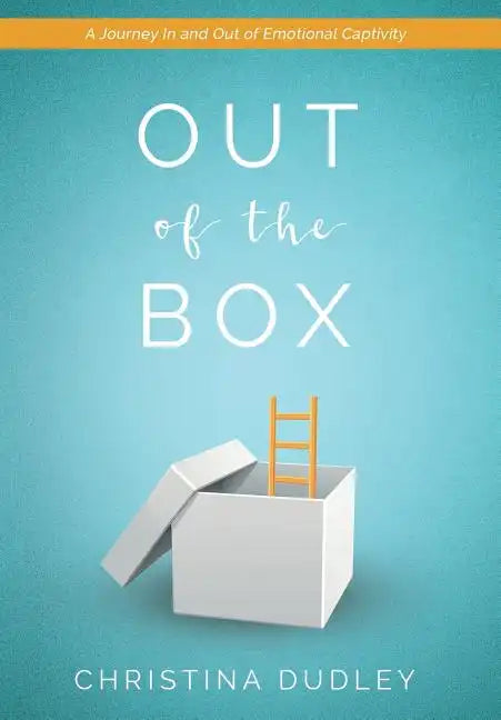 Out of the Box: A Journey in and Out of Emotional Captivity - Hardcover
