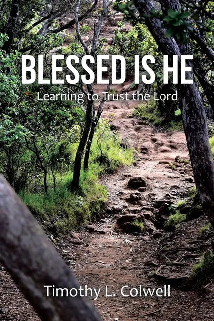 Blessed Is He: Learning to Trust the Lord - Paperback