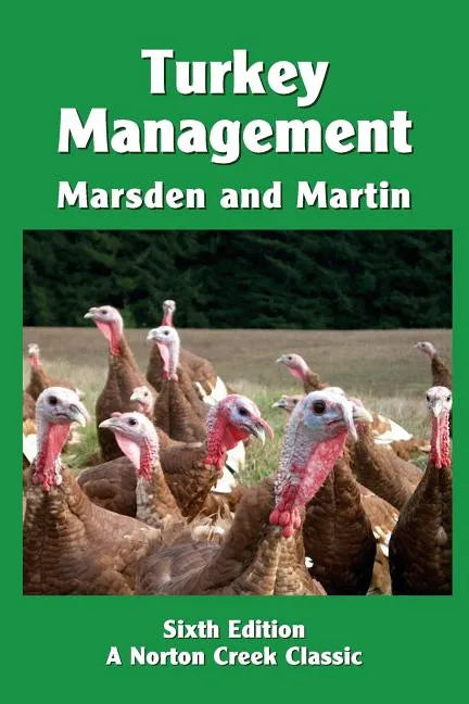 Turkey Management: A Comprehensive Guide to Raising Turkeys - Paperback