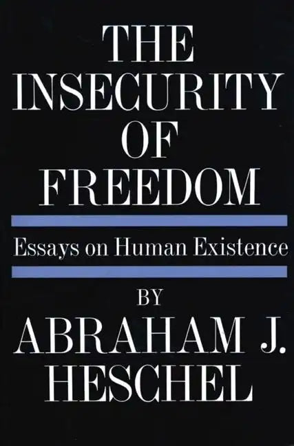 Insecurity of Freedom: Essays on Human Existence - Paperback