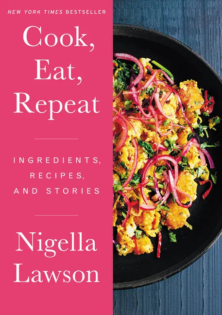 Cook, Eat, Repeat: Ingredients, Recipes, and Stories - Hardcover