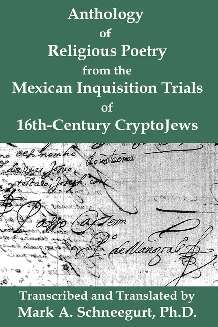 Anthology of Religious Poetry from the Mexican Inquisition Trials of 16th-Century CryptoJews - Paperback