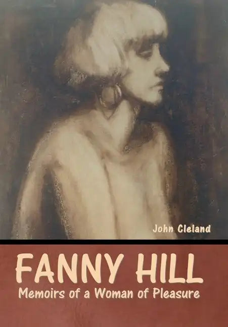 Fanny Hill: Memoirs of a Woman of Pleasure - Hardcover