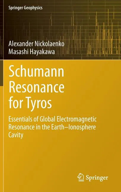 Schumann Resonance for Tyros: Essentials of Global Electromagnetic Resonance in the Earth-Ionosphere Cavity - Hardcover