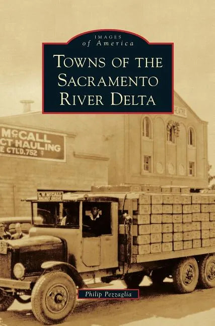 Towns of the Sacramento River Delta - Hardcover