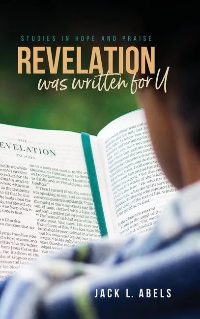 Revelation Was Written for U: Studies in Hope and Praise - Hardcover