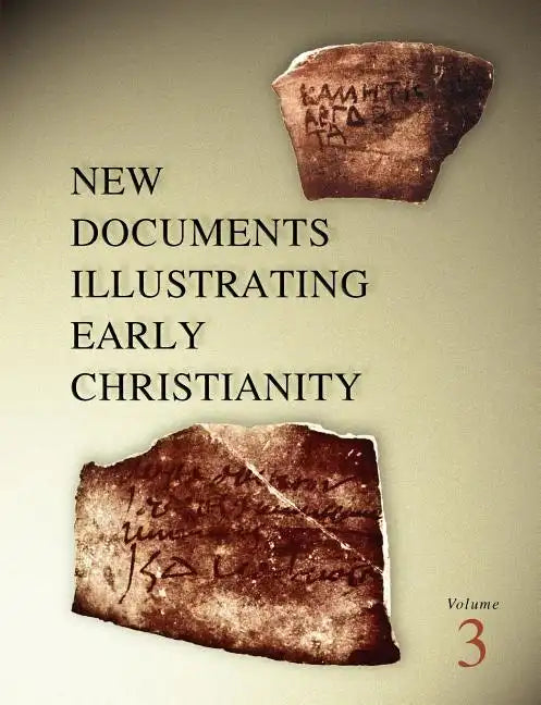 New Documents Illustrating Early Christianity, 3: A Review of Greek Inscriptions and Papyri Published in 1978 - Paperback
