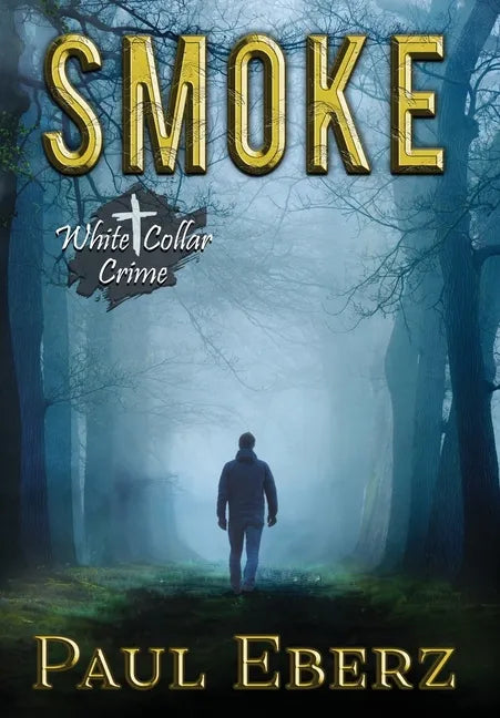 Smoke: A White Collar Crime - Hardcover