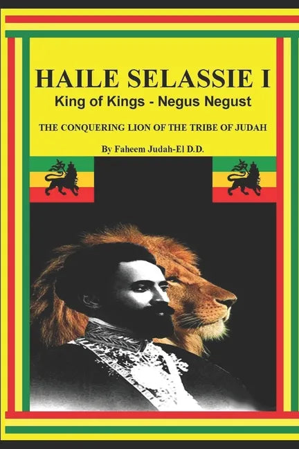 Haile Selassie I King of Kings - Negus Negust the Conquering Lion of the Tribe of Judah - Paperback