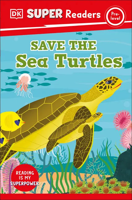 DK Super Readers Pre-Level Save the Sea Turtles - Paperback