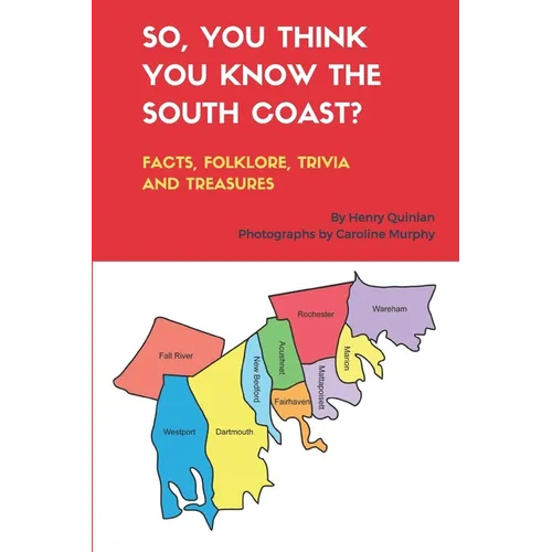 So, You Think You Know the South Coast?: Facts, Folklore, Trivia and Treasures - Paperback