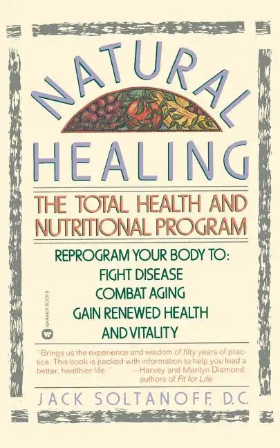 Natural Healing: The Total Health and Nutritional Program - Paperback