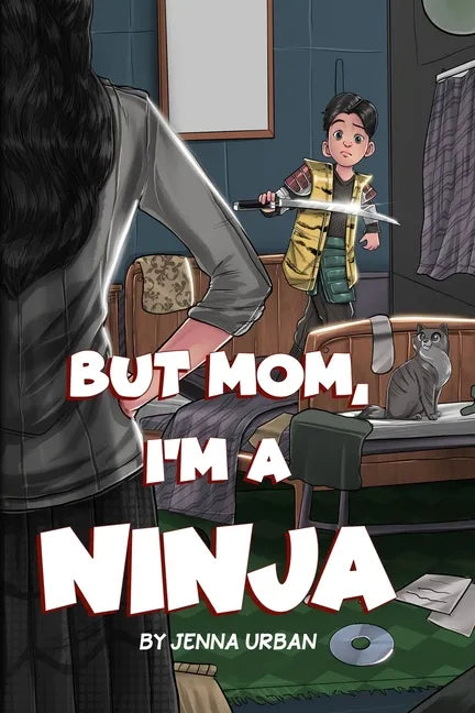 But Mom, I'm a Ninja - Paperback