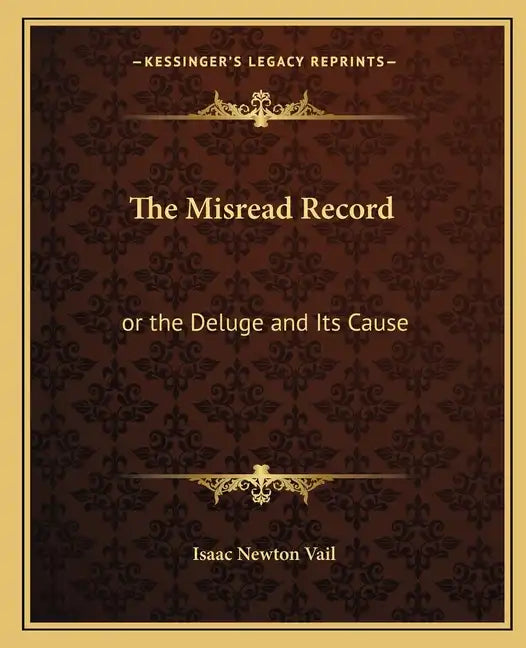The Misread Record: Or the Deluge and Its Cause - Paperback