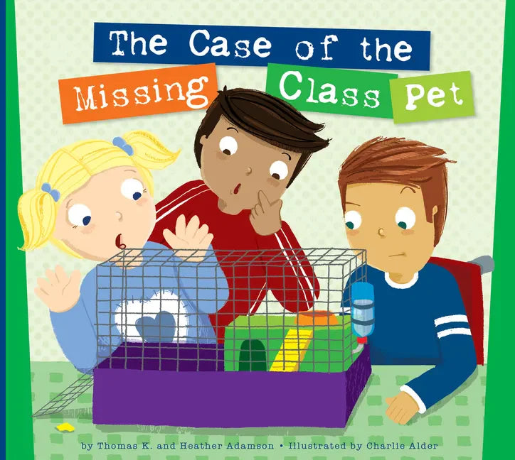 The Case of the Missing Class Pet - Library Binding