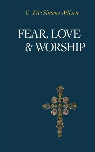 Fear, Love, and Worship - Paperback