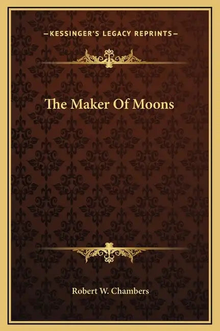 The Maker of Moons - Hardcover