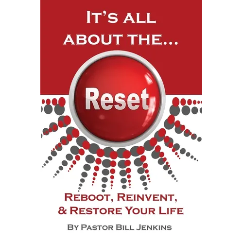 It's all about the...Reset: Reboot, Reinvent, & Restore Your Life - Paperback