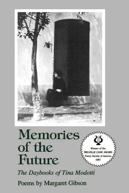 Memories of the Future: The Daybooks of Tina Modotti - Paperback