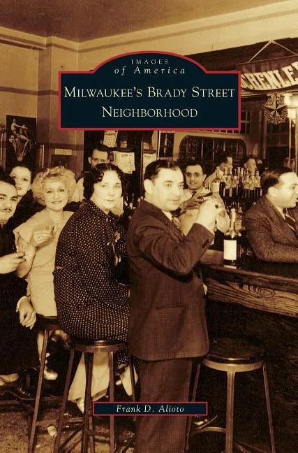 Milwaukee's Brady Street Neighborhood - Hardcover