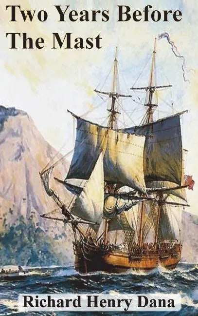 Two Years Before The Mast - Hardcover