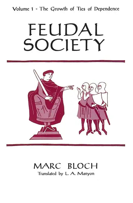 Feudal Society, Volume 1 - Paperback