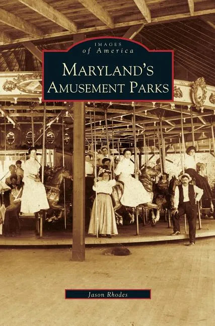 Maryland's Amusement Parks - Hardcover