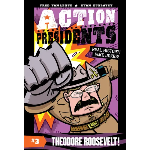 Action Presidents #3: Theodore Roosevelt!: A Graphic Novel Biography - Hardcover