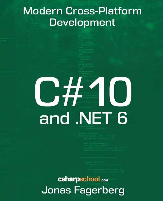 C# 10 and .NET 6: Cross-Platform Development - Paperback